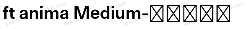 ft anima Medium字体转换